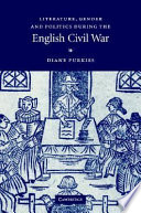 Literature, gender and politics during the English Civil War