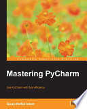 Mastering PyCharm.