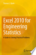 Excel 2010 for Engineering Statistics A Guide to Solving Practical Problems