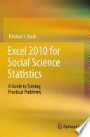 Excel 2010 for Social Science Statistics A Guide to Solving Practical Problems