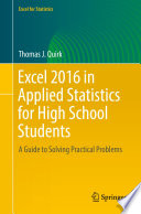 Excel 2016 in Applied Statistics for High School Students A Guide to Solving Practical Problems