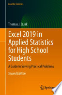 Excel 2019 in applied statistics for high school students : a guide to solving practical problems