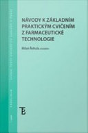 Návody k základním praktickým cvičením z farmaceutické technologie