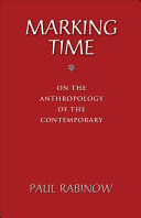 Marking time : on the anthropology of the contemporary
