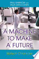 A machine to make a future : biotech chronicles