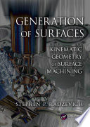 Generation of surfaces : kinematic geometry of surface machining