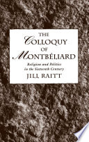 The colloquy of Montbéliard : religion and politics in the sixteenth century