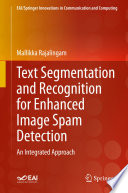 Text segmentation and recognition for enhanced image spam detection : an integrated approach