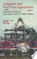 Singapore and free trade agreements : economic relations with Japan and the United States