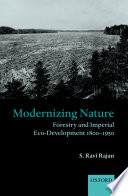 Modernizing nature : forestry and imperial eco-development, 1800-1950.