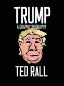 Trump : a graphic biography