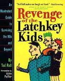 Revenge of the latchkey kids : an illustrated guide to surviving the 90s and beyond