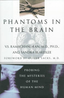 Phantoms in the brain : probing the mysteries of the human mind