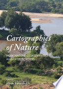 Cartographies of Nature : How Nature Conservation Animates Borders.