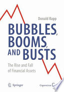 Bubbles, Booms, and Busts The Rise and Fall of Financial Assets