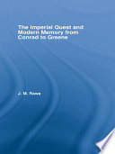 The Imperial Quest and Modern Memory from Conrad to Greene.