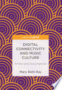 Digital Connectivity and Music Culture Artists and Accomplices