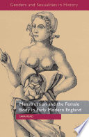 Menstruation and the female body in early-modern England