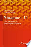 Management 4.0 : cases and methods for the 4th Industrial Revolution