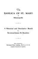 The Basilica of St. Mary of Minneapolis; a historical and descriptive sketch,