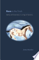 Race to the finish : identity and governance in an age of genomics