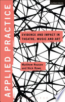 Applied practice : evidence and impact in theatre, music and art