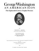 George Washington, an American icon : the eighteenth-century graphic portraits