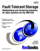 Fault Tolerant Storage Multipathing and Clustering Solutions for Open Systems for the IBM ESS