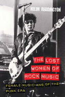 The lost women of rock music : female musicians of the punk era