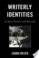 Writerly identities in Beur fiction and beyond
