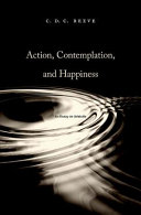Action, contemplation, and happiness : an essay on Aristotle