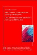 Alma Cubana = the Cuban Spirit Transculturación, Mestizaje e Hibridismo = Transculturation, Mestizaje and Hybridism.