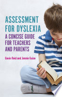 Assessment for Dyslexia and Learning Differences : a Concise Guide for Teachers and Parents.