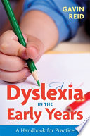 Dyslexia in the early years : a handbook for practice