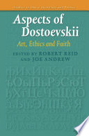 Aspects of Dostoevskii : Art, Ethics and Faith.