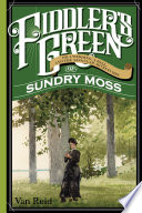 Fiddler's green, or, A wedding, a ball, and the singular adventures of Sundry Moss