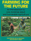 Farming for the future : an introduction to low-external-input and sustainable agriculture