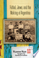 Fútbol, Jews, and the making of Argentina