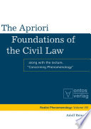 The Apriori Foundations of the Civil Law : Along with the lecture ""Concerning Phenomenology""