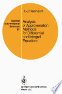 Analysis of Approximation Methods for Differential and Integral Equations