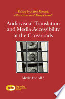 Audiovisual Translation and Media Accessibility at the Crossroads : Media for All 3.
