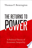 The returns to power : a political theory of economic inequality