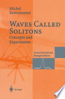 Waves Called Solitons Concepts and Experiments