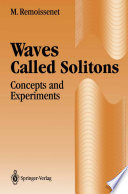Waves Called Solitons Concepts and Experiments