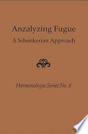 Analyzing fugue : a Schenkerian approach