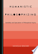 Humanistic Philosophizing : Sensibility and Speculation in Philosophical Inquiry.