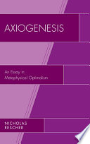 Axiogenesis : an essay in metaphysical optimalism