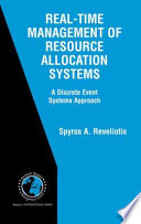 Real-Time Management of Resource Allocation Systems A Discrete Event Systems Approach