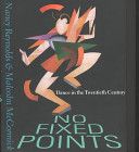 No fixed points : dance in the twentieth century
