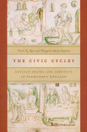 The civic cycles : artisan drama and identity in premodern England